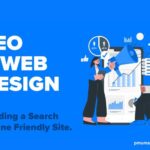 The Role Of SEO In Web Design: Why Your Website Needs Optimization